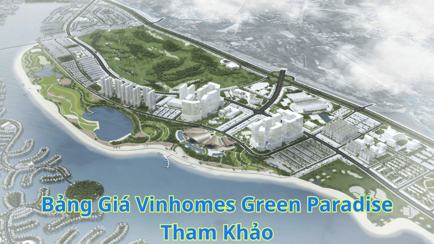 Bảng giá Vinhomes Green Paradise Cần Giờ cập nhật mới nhất
