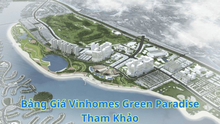 Bảng giá Vinhomes Green Paradise Cần Giờ cập nhật mới nhất